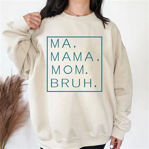 ma mommy mom bruh|mama mommy mom bruh sweatshirt.